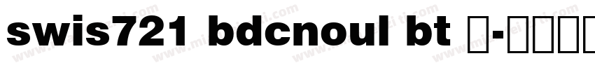 swis721 bdcnoul bt 普字体转换